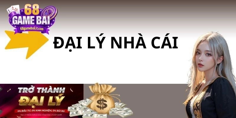 Giới thiệu sơ lược về việc trở thành đại lý 68 Game Bài